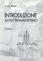 Introduzione all'elettromagnetismo vol.1 di Romolo Marcon edito da CISU