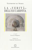 La «verità» dell'Eucaristia. De corporis et sanguinis Christi veritate di Guitmondo di Aversa edito da Edizioni Scientifiche Italiane