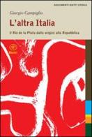 L' altra Italia. Il Rio de la Plata dalle origini alla Repubblica di Giorgio Campiglio edito da Bietti