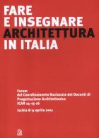 Fare e insegnare architettura in Italia. Forum del Coordinamento Nazionale dei Docenti di Progettazione Architettonica ICAR 14-15-16 (Ischia, 8-9 aprile 2011) edito da CLEAN