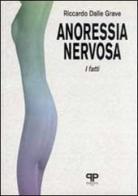 Anoressia nervosa: i fatti di Riccardo Dalle Grave edito da Positive Press