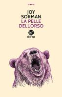 La pelle dell'orso di Joy Sorman edito da Alter Ego