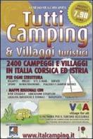 Tutti camping & villaggi turistici 2010 edito da L'Ortensia Rossa