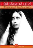 Sri Sarada Devi. Gli insegnamenti della Santa Madre edito da Laksmi