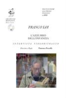 L'azzurro dell'infanzia. Intervista e videoritratto. Ediz. multilingue. Con CD Audio di Franco Loi edito da Edizioni Archivio Dedalus