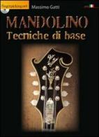 Mandolino. Tecniche di base. Con CD-ROM di Massimo Gatti edito da Fingerpicking.net
