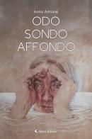Odo, sondo, affondo di Anna Aimone edito da Aletti editore