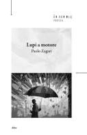 Lupi a motore di Paolo Zagari edito da Ensemble