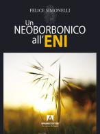 Un neoborbonico all'Eni di Felice Simonelli edito da Armando Editore