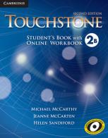Touchstone. Level 2B. Student's book with online workbook. Per le Scuole superiori. Con espansione online di Michael McCarthy, Jane McCarten, Helen Sandiford edito da Cambridge