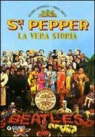 SGT Pepper. La vera storia di Riccardo Bertoncelli, Franco Zanetti edito da Giunti Editore
