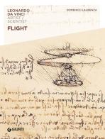 Flight. Leonardo da Vinci. Artist / scientist di Domenico Laurenza edito da Giunti Editore