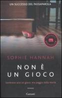 Non è un gioco di Sophie Hannah edito da Garzanti