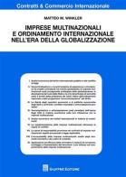 Imprese multinazionali e ordinamento internazionale nell'era della globalizzazione di Matteo M. Winkler edito da Giuffrè