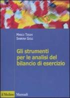 Gli strumenti per le analisi del bilancio di esercizio di Marco Tieghi, Sabrina Gigli edito da Il Mulino