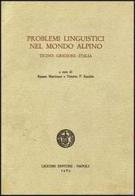 Problemi linguistici nel mondo alpino di Renato Martinoni edito da Liguori