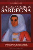 Lo sciamanesimo in Sardegna di Dolores Turchi edito da Newton Compton Editori