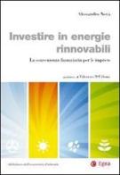 Investire in energie rinnovabili. La convenienza finanziaria per le imprese di Alessandro Nova edito da EGEA