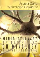 Minidictionary of psychology, criminology and neuroscience di Angela Ganci, Melchiorre Calvaruso edito da Youcanprint