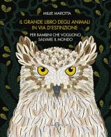 Il grande libro degli animali in via d'estinzione per bambini che vogliono salvare il mondo di Millie Marotta edito da Salani