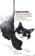 Gatti e zecche. Agamben e Derrida sull'animale di Kevin Attell edito da Novalogos