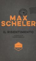 Il risentimento di Max Scheler edito da Chiarelettere