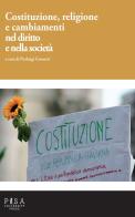 Costituzione, religione e cambiamenti nel diritto e nella società edito da Pisa University Press