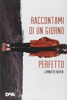 NX. Raccontami di Jennifer Niven edito da De Agostini