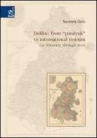 Dublin: from «paralysis» to international tourism: an itinerary through texts di Maristella Gatto edito da Aracne