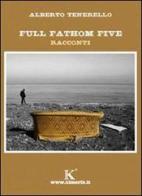 Full fathom five di Alberto Tenerello edito da Kimerik