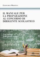 Il manuale di preparazione al concorso dirigente scolastico. Con esempi delle prove scritte di Giancarlo Marcelli edito da Nuova Giuridica