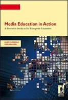 Media education in action. A research study in six european countries di Alberto Parola, Maria Ranieri edito da Firenze University Press
