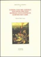 Europa und der geistige Situation der Zeit Beiträge zum geistigen europäischen Erbe edito da La Scuola di Pitagora