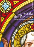 La vetrata del paradiso. Presenza fiorentina e dantesca a Perugia. Ediz. illustrata edito da Fabrizio Fabbri Editore