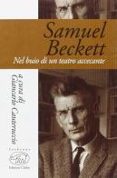 Samuel Beckett. Nel buio di un teatro accecante edito da Edizioni Clichy