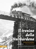 Il trenino della Val Gardena di Elfriede Perathoner edito da Athesia