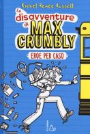 Eroe per caso. Le disavventure di Max Crumbly di Rachel Renée Russell, Nikki Russell, Erin Russell edito da Il Castoro