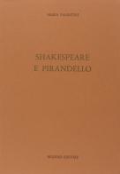 Shakespeare e Pirandello di Maria Valentini edito da Bulzoni