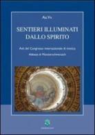 Sentieri illuminati dello Spirito. Atti del Congresso internazionale di mistica (Abbazia di Münsterschwarzach) edito da OCD