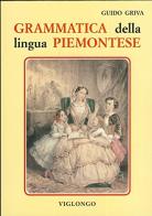 Grammatica della lingua piemontese di Guido Griva edito da Viglongo