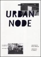 Urban node. Laboratorio della memeoria. Ediz. italiana e inglese edito da Corraini