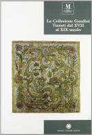 Musei civici di Modena. La collezione Gandini. Tessuti dal XVII al XIX secolo edito da Franco Cosimo Panini