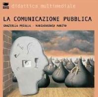 Introduzione alla comunicazione pubblica. Con CD-ROM di Graziella Priulla, M. Eugenia Parito edito da Bonanno