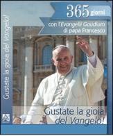 Gustate la gioia del vangelo! 365 giorni con l'Evangelii gaudium di papa Francesco edito da Art