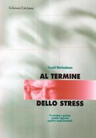 Al termine dello stress. Prevenzione e gestione secondo l'approccio cognitivo-comportamentale di Donald Meichenbaum edito da Erickson