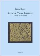 Antiche trine italiane. Trine a fuselli (rist. anast. 1911). Ediz. illustrata di Elisa Ricci edito da Nuova S1