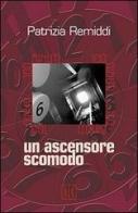 100 minuti. Un ascensore scomodo di Patrizia Remiddi edito da Agenzia Il Segnalibro