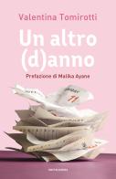 Un altro (d)anno di Valentina Tomirotti edito da Mondadori Electa
