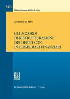 Gli accordi di ristrutturazione dei debiti con intermediari finanziari di Alessandro Di Majo edito da Giappichelli