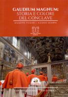Gaudium Magnum: storia e colore del Conclave di Giuseppe Piegari, Alessio Scarpa edito da Edizioni Il Saggio